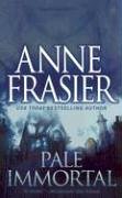 Pale Immortal (2006) by Anne Frasier