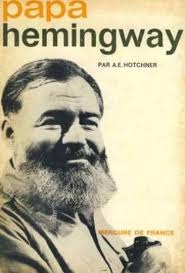 Papa Hemingway (1966) by A.E. Hotchner