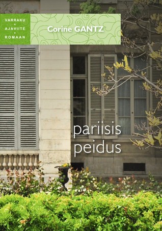 Pariisis peidus (2011) by Corine Gantz