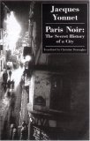 Paris Noir: The Secret History of a City (2007) by Christine Donougher