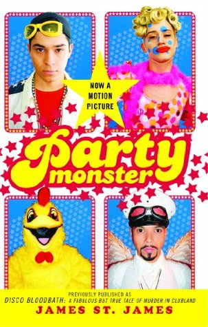 Party Monster: A Fabulous But True Tale of Murder in Clubland (2003) by James St. James