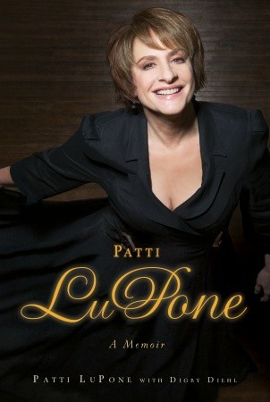 Patti LuPone: A Memoir (2010) by Patti LuPone