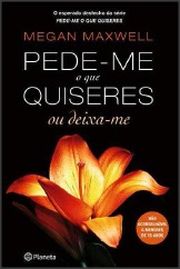 Pede-me o que Quiseres ou Deixa-me (2013) by Megan Maxwell