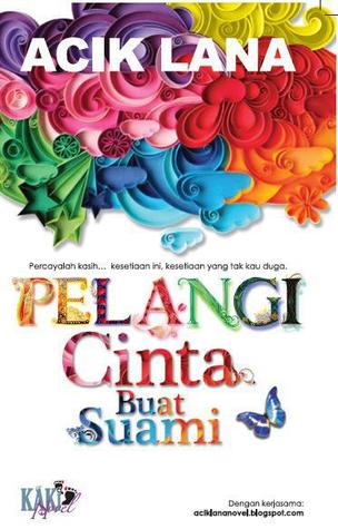 Pelangi Cinta Buat Suami (2013) by Acik Lana