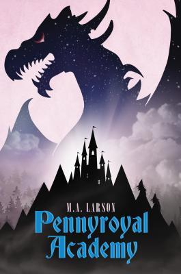 Pennyroyal Academy (2014) by M.A. Larson