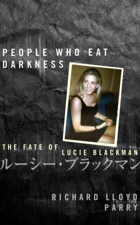 People Who Eat Darkness: The Fate of Lucie Blackman (2011)