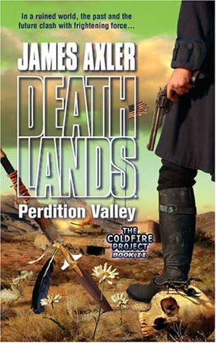 Perdition Valley (The Coldfire Project, #2) (2006) by James Axler