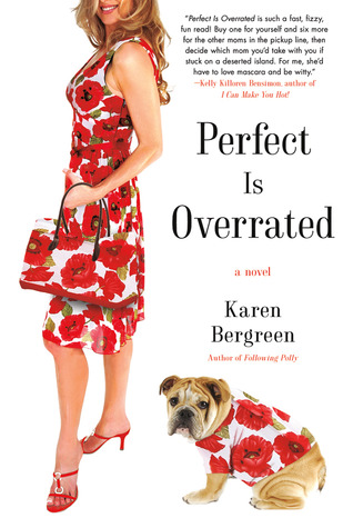 Perfect Is Overrated (2012) by Karen Bergreen