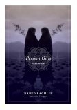 Persian Girls (2006) by Nahid Rachlin