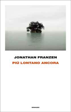 Più lontano ancora (2012) by Jonathan Franzen