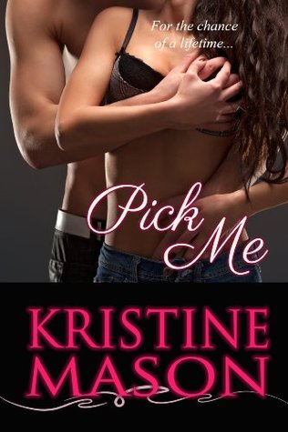 Pick Me (2013) by Kristine Mason