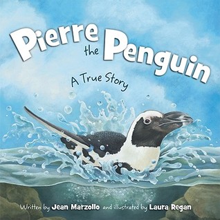 Pierre the Penguin: A True Story (2010) by Jean Marzollo