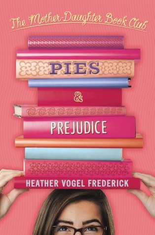 Pies & Prejudice (2010) by Heather Vogel Frederick