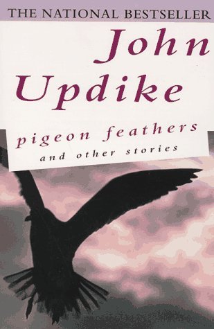 Pigeon Feathers and Other Stories (1996) by John Updike