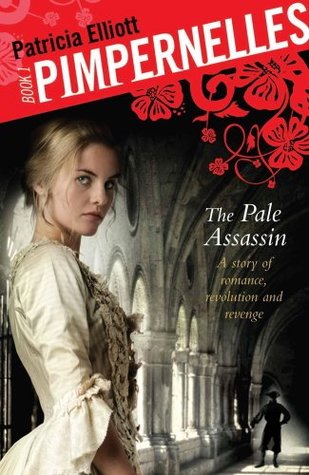 Pimpernelles 01: The Pale Assassin (2011) by Patricia Elliott