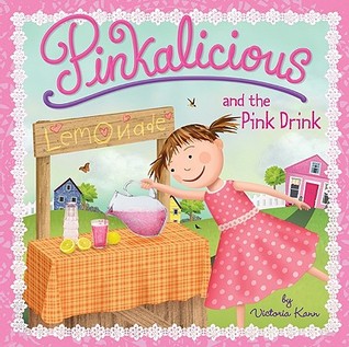 Pinkalicious and the Pink Drink (2010) by Victoria Kann