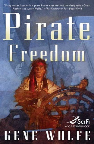 Pirate Freedom (2007) by Gene Wolfe