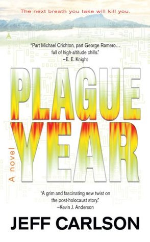 Plague Year (2007) by Jeff  Carlson