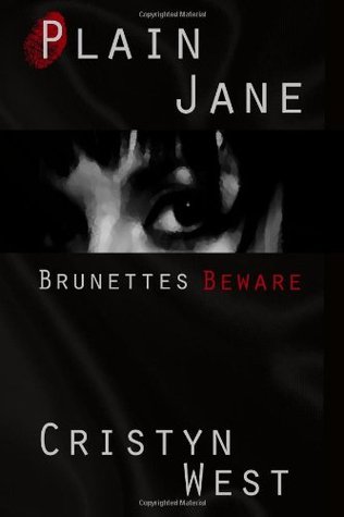 Plain Jane: Brunettes Beware (2010) by Cristyn West