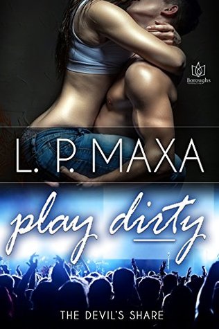 Play Dirty (The Devil's Share Book 2) (2015) by L.P. Maxa