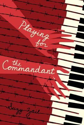 Playing for the Commandant (2014) by Suzy Zail