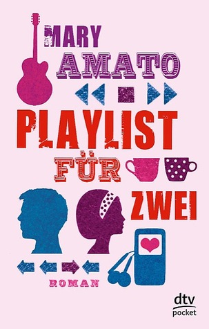 Playlist für Zwei (2014) by Mary Amato