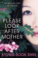Please Look After Mother (2008) by Kyung-sook Shin