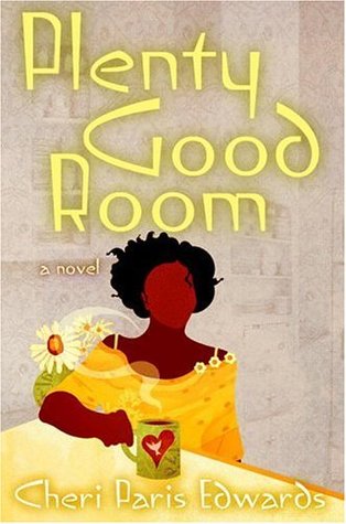 Plenty Good Room (2007) by Cheri Paris Edwards