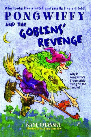 Pongwiffy and the Goblins' Revenge (2002) by Kaye Umansky