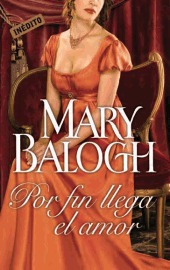 Por fin llega el amor (2011) by Mary Balogh