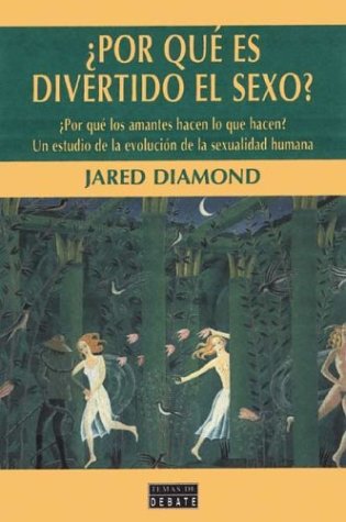 ¿Por qué es divertido el sexo? (2000) by Jared Diamond