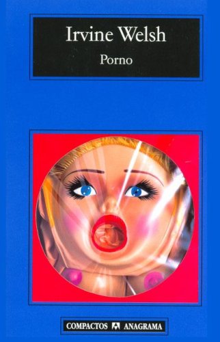 Porno (2006) by Irvine Welsh