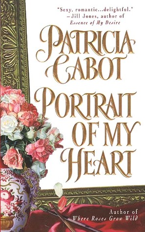 Portrait Of My Heart (1999) by Patricia Cabot