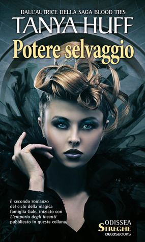 Potere selvaggio (2012) by Tanya Huff