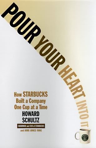 Pour Your Heart Into It: How Starbucks Built a Company One Cup at a Time (1999) by Howard Schultz