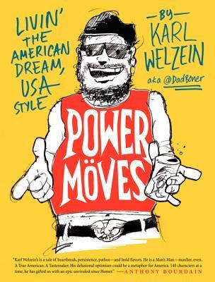 Power Moves: Livin' the American Dream, USA Style (2013) by Karl Welzein