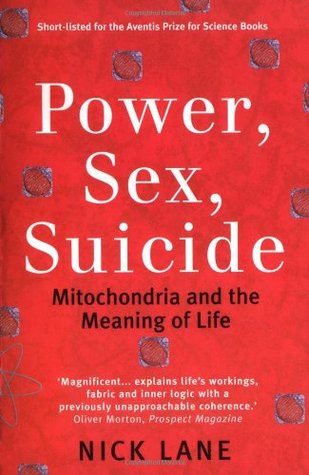 Power, Sex, Suicide: Mitochondria and the Meaning of Life (2006)