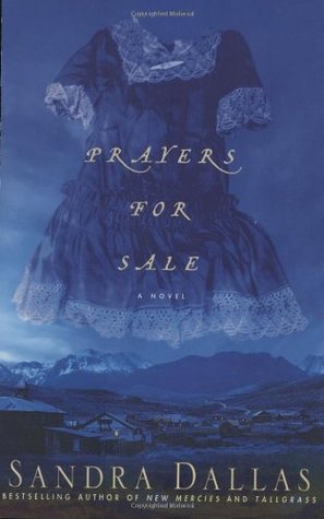 Prayers for Sale (2009) by Sandra Dallas