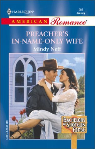 Preacher's In-Name-Only Wife (Bachelors Of Shotgun Ridge #6) (2002) by Mindy Neff