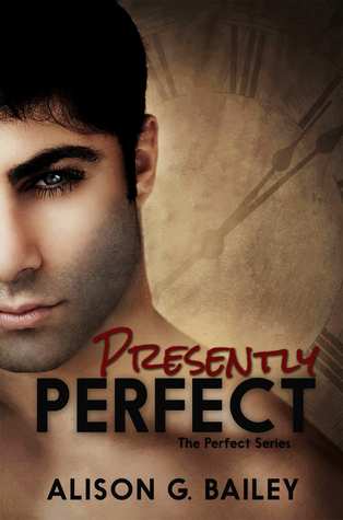 Presently Perfect (2000) by Alison G. Bailey