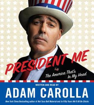 President Me CD: The America That's In My Head (2014) by Adam Carolla