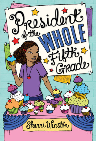 President of the Whole Fifth Grade (2010) by Sherri Winston