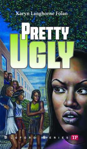 Pretty Ugly (2010) by Karyn Langhorne Folan