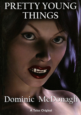 Pretty Young Things (2006) by Dominic McDonagh