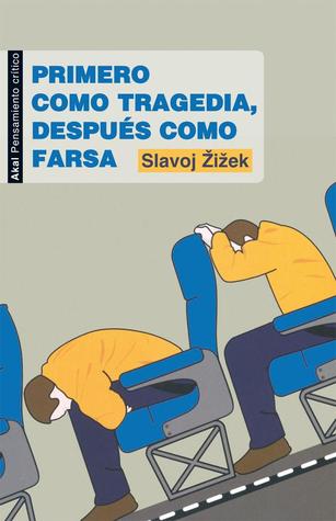 Primero como tragedia, después como farsa (2000) by Slavoj Žižek