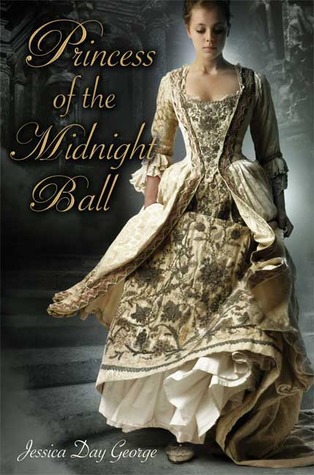 Princess of the Midnight Ball (2009) by Jessica Day George