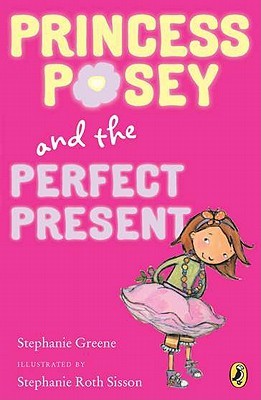 Princess Posey and the Perfect Present (2011) by Stephanie Greene