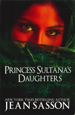 Princess Sultana's Daughters (2010) by Jean Sasson