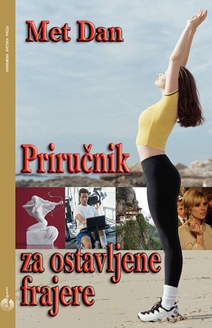 Priručnik za ostavljene frajere (2006) by Matt Dunn