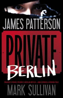 Private Berlin (2013) by James Patterson